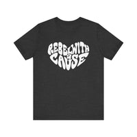 Rebel With A Cause Bella Canvas Unisex Jersey Short Sleeve Tee