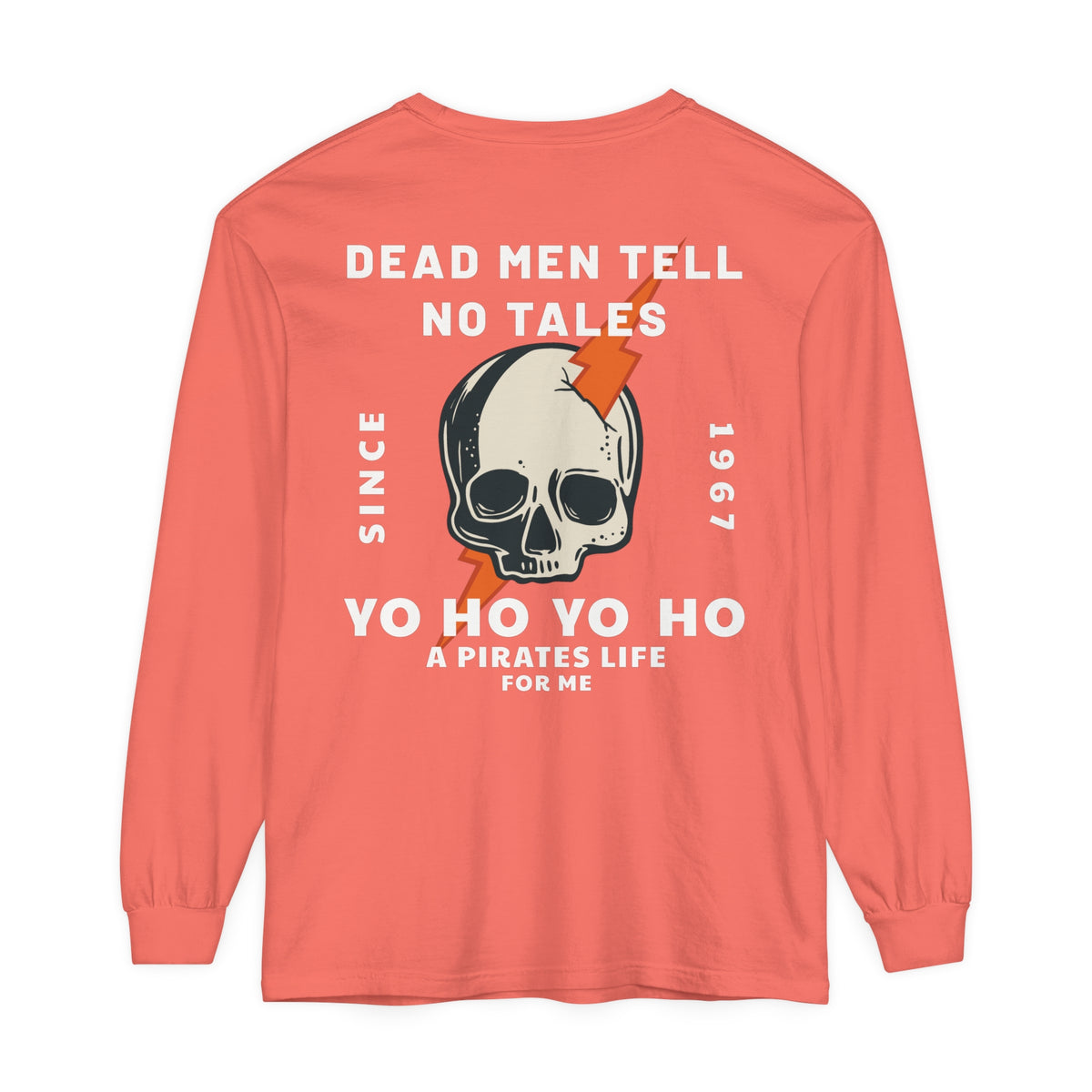 Dead Men Tell No Tales Comfort Colors Unisex Garment-dyed Long Sleeve T-Shirt