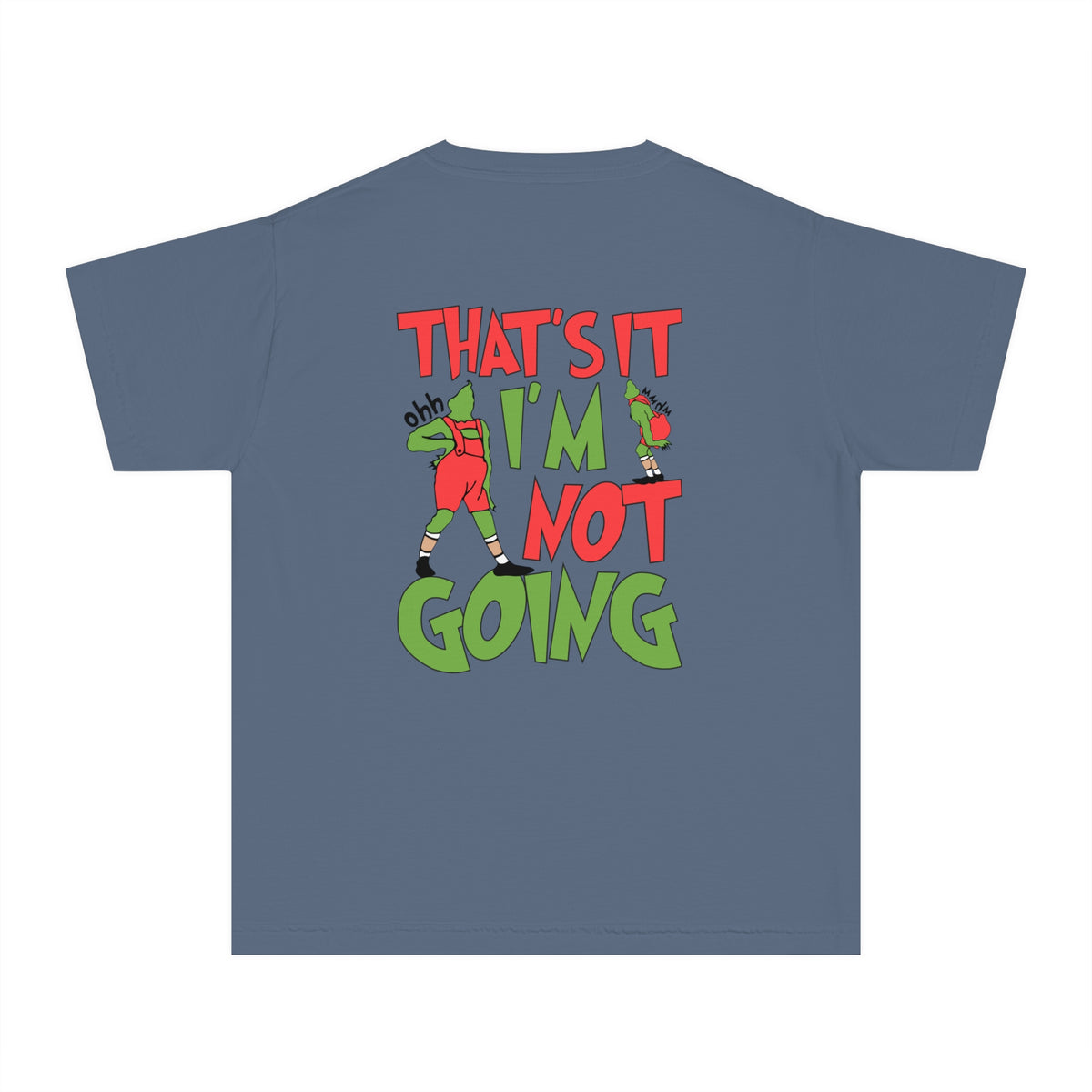 That's It I'm Not Going Comfort Colors Youth Midweight Tee