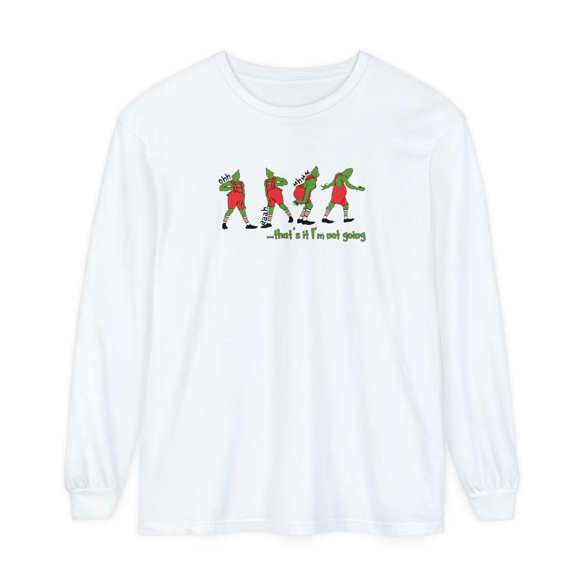 That's It I'm Not Going Comfort Colors Unisex Garment-dyed Long Sleeve T-Shirt