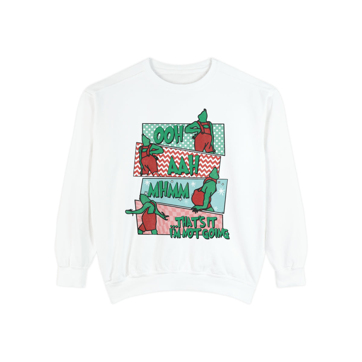 That's It I'm Not Going Comfort Colors Sweatshirt