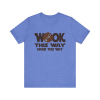 Wook this Way Bella Canvas Unisex Jersey Short Sleeve Tee
