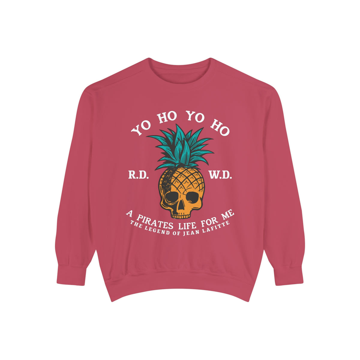 Yo Ho Pirates Life For Me Comfort Colors Unisex Garment-Dyed Sweatshirt