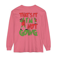 That's It I'm Not Going Comfort Colors Unisex Garment-dyed Long Sleeve T-Shirt