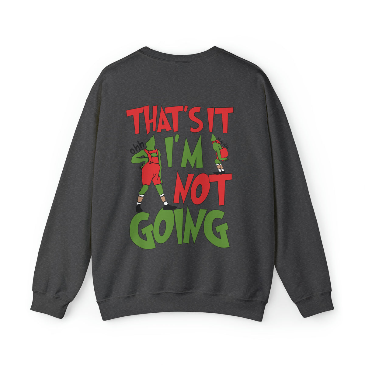 That's It I'm Not Going Gildan Unisex Heavy Blend™ Crewneck Sweatshirt