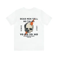 Dead Men Tell No Tales Bella Canvas Unisex Jersey Short Sleeve Tee