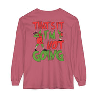 That's It I'm Not Going Comfort Colors Unisex Garment-dyed Long Sleeve T-Shirt