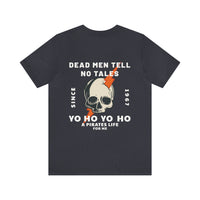 Dead Men Tell No Tales Bella Canvas Unisex Jersey Short Sleeve Tee