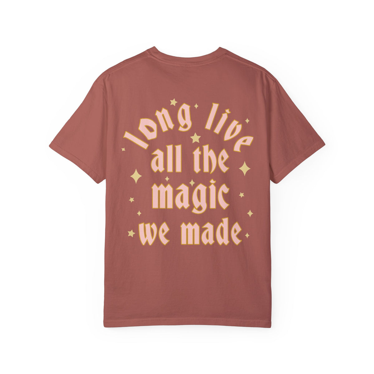 Long Live All The Magic We Made Comfort Colors Unisex Garment-Dyed T-shirt