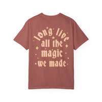 Long Live All The Magic We Made Comfort Colors Unisex Garment-Dyed T-shirt