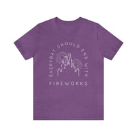 Everyday Should End With Fireworks Bella Canvas Unisex Jersey Short Sleeve Tee