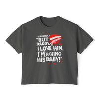 But Daddy I Love Him Comfort Colors Women's Boxy Tee