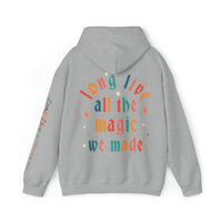Long Live All The Magic We Made Gildan Unisex Heavy Blend™ Hooded Sweatshirt