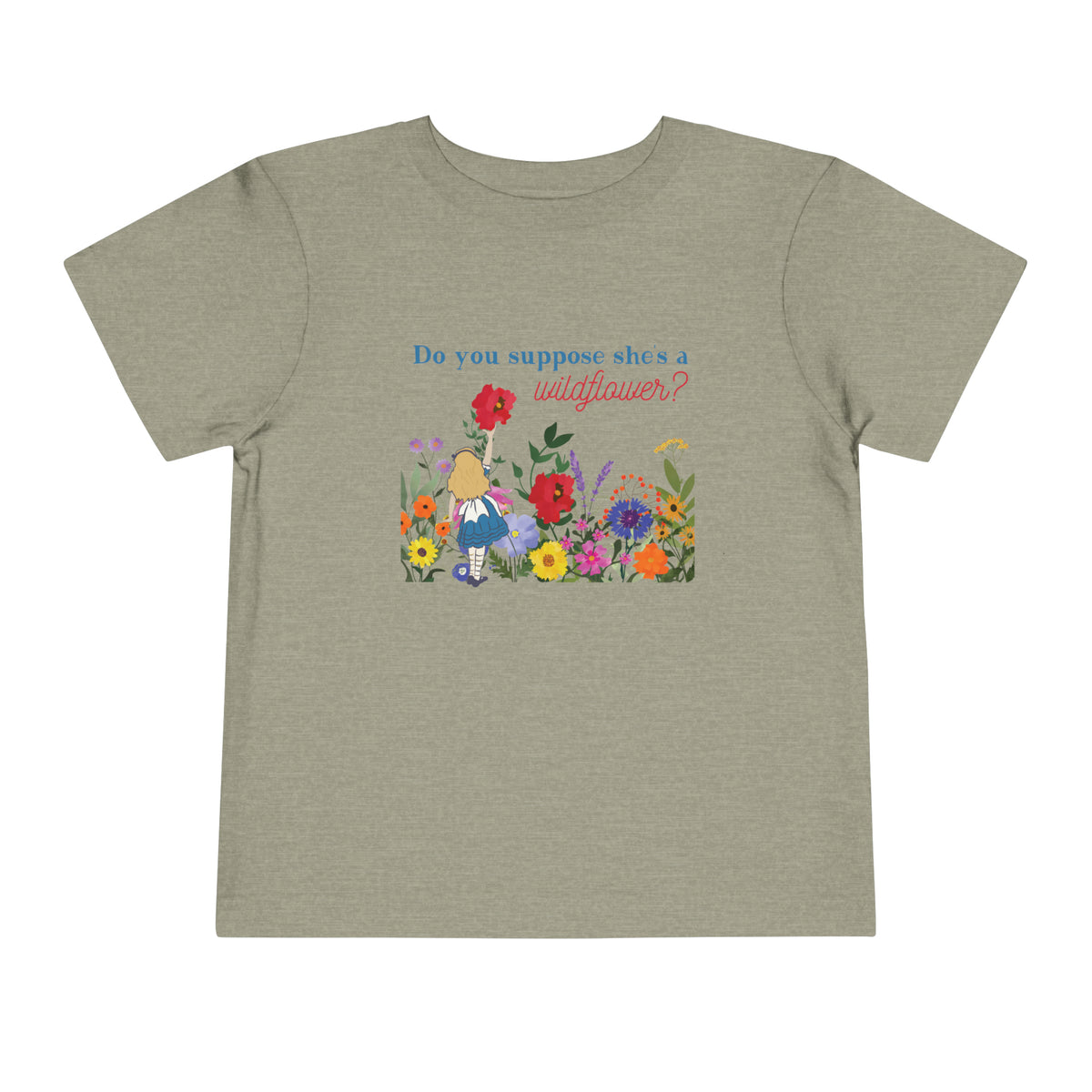 Do You Suppose She’s A Wildflower Bella Canvas Toddler Short Sleeve Tee