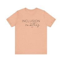 Inclusion Matters Bella Canvas Unisex Jersey Short Sleeve Tee