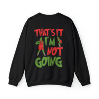 That's It I'm Not Going Gildan Unisex Heavy Blend™ Crewneck Sweatshirt