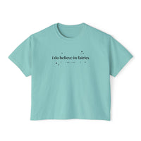 I Do Believe in Fairies Comfort Colors Women's Boxy Tee