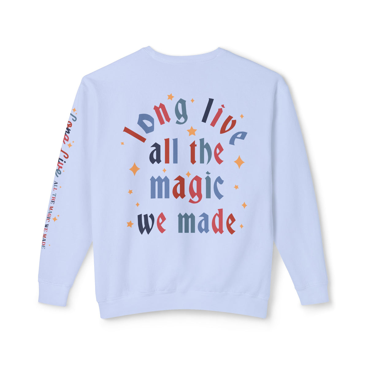 Long Live All The Magic We Made Patriotic Unisex Lightweight Comfort Colors Crewneck Sweatshirt