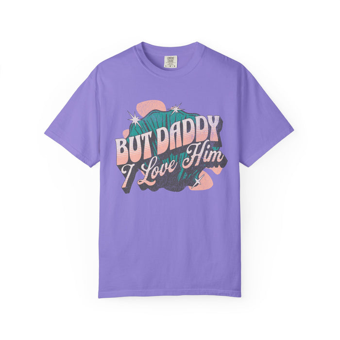 But Daddy I Love Him Comfort Colors Unisex Garment-Dyed T-shirt