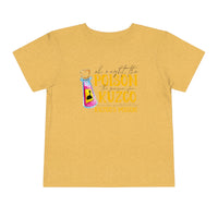 Oh Right The Poison Bella Canvas Toddler Short Sleeve Tee