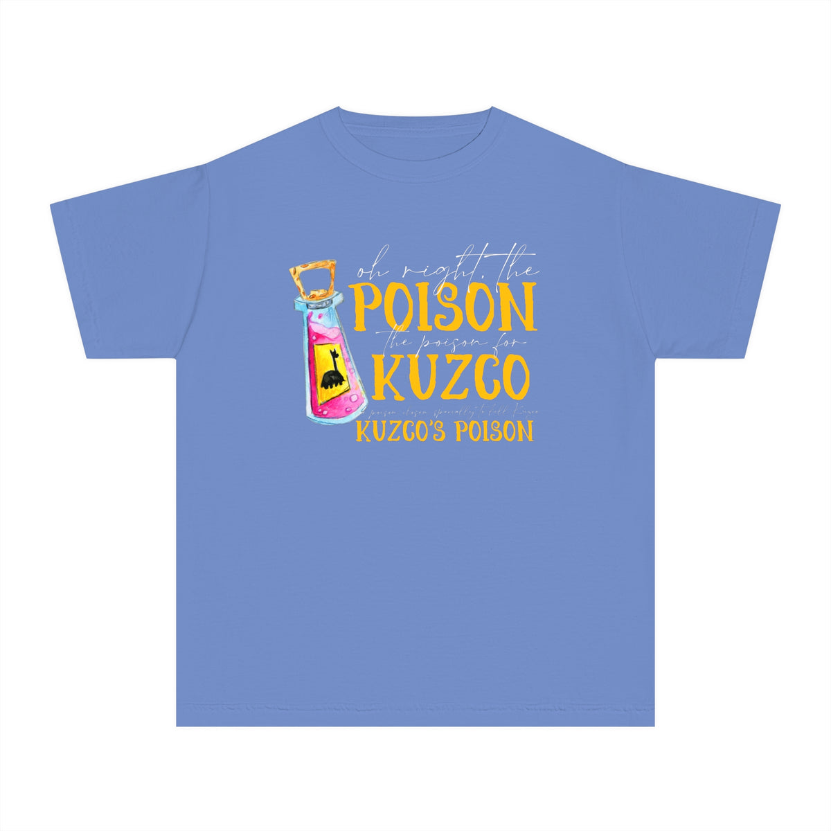 Oh Right The Poison Comfort Colors Youth Midweight Tee