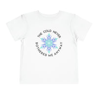The Cold Never Bothered Me Anyway Bella Canvas Toddler Short Sleeve Tee