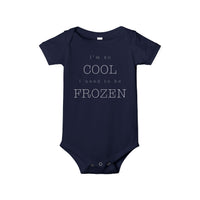 I'm So Cool I Used To Be Frozen Bella Canvas Infant Jersey One Piece