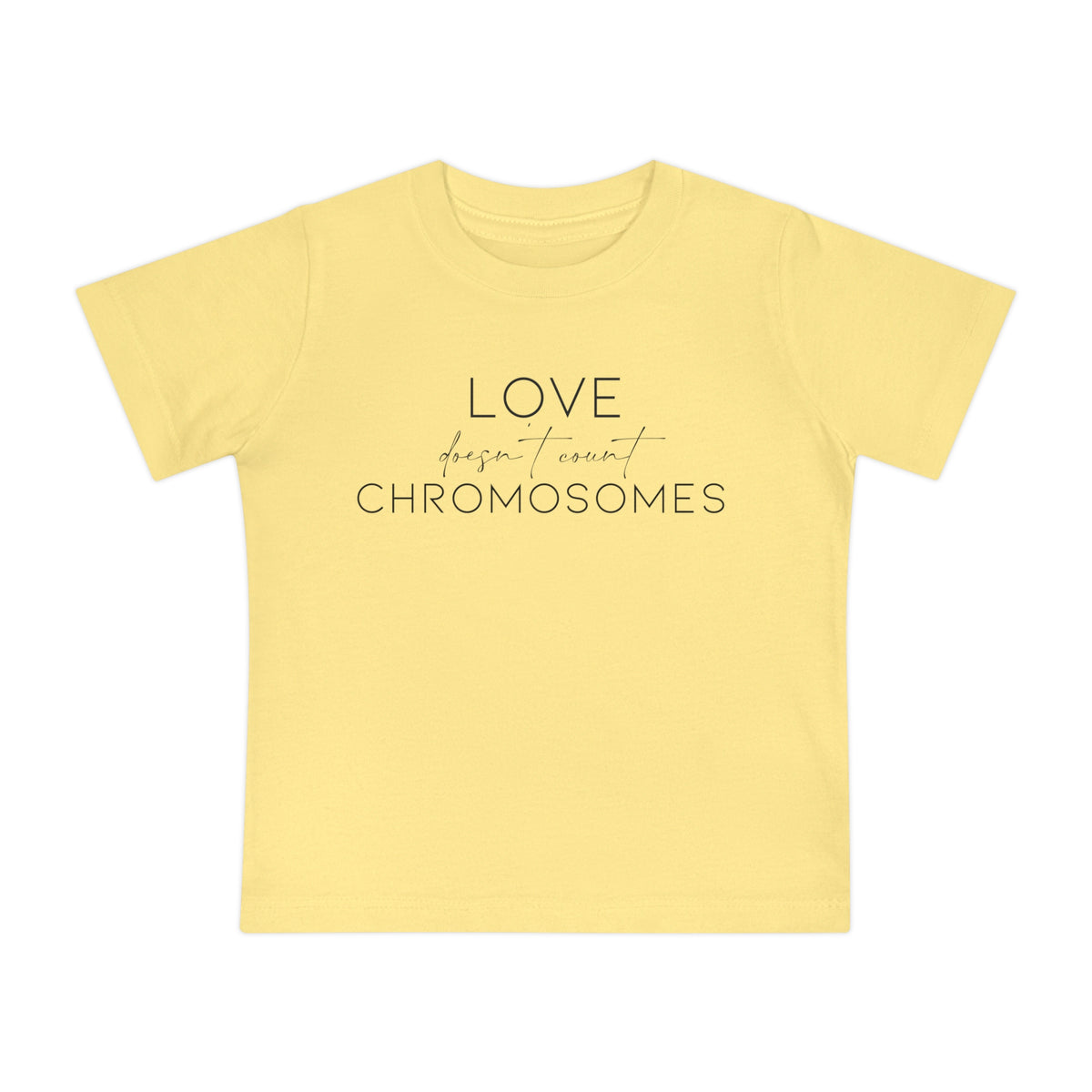 Love Doesn’t Count Chromosomes Bella Canvas Baby Short Sleeve T-Shirt