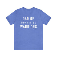 Dad Of Two Little Warriors Bella Canvas Unisex Jersey Short Sleeve Tee