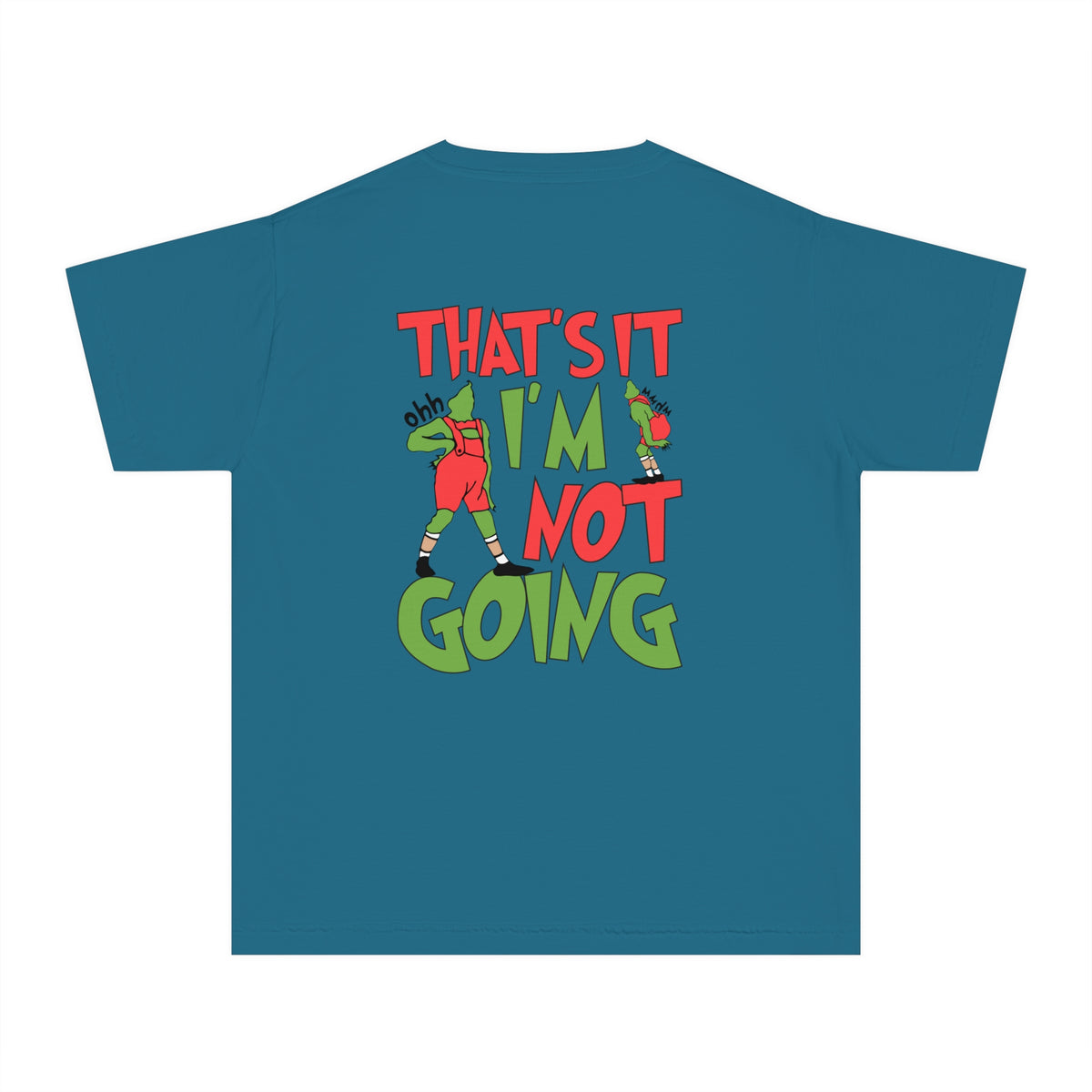 That's It I'm Not Going Comfort Colors Youth Midweight Tee