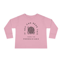 If You Can Read This Thank The Phoenicians Rabbit Skins Toddler Long Sleeve Tee