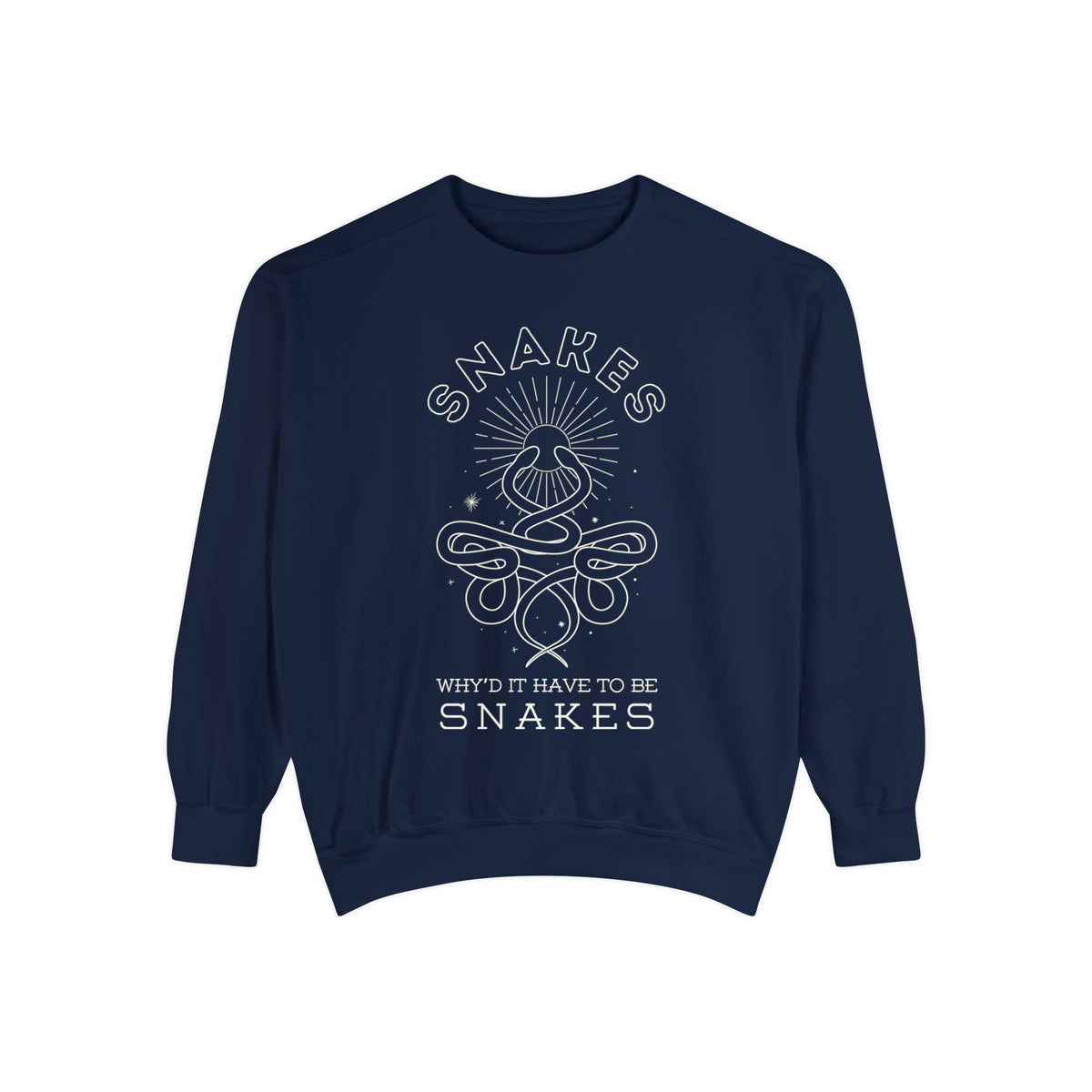 Why'd It Have To Be Snakes Comfort Colors Unisex Garment-Dyed Sweatshirt