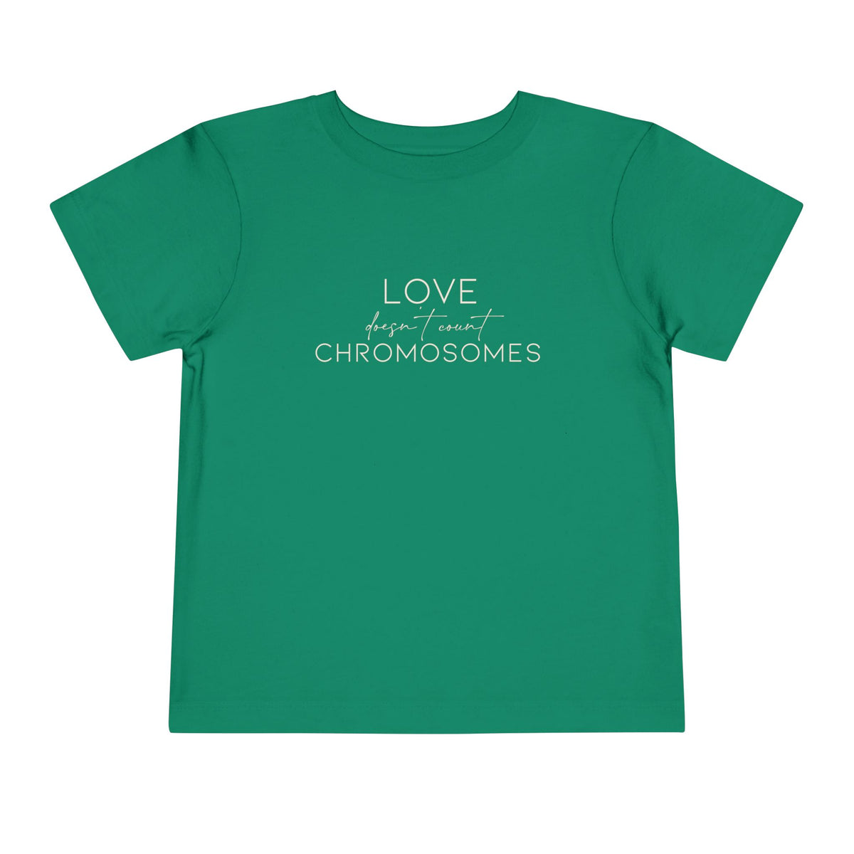 Love Doesn't Count Chromosomes Bella Canvas Toddler Short Sleeve Tee