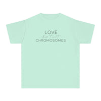 Love Doesn’t Count Chromosomes Comfort Colors Youth Midweight Tee