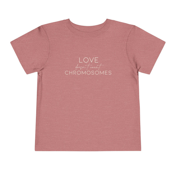 Love Doesn't Count Chromosomes Bella Canvas Toddler Short Sleeve Tee