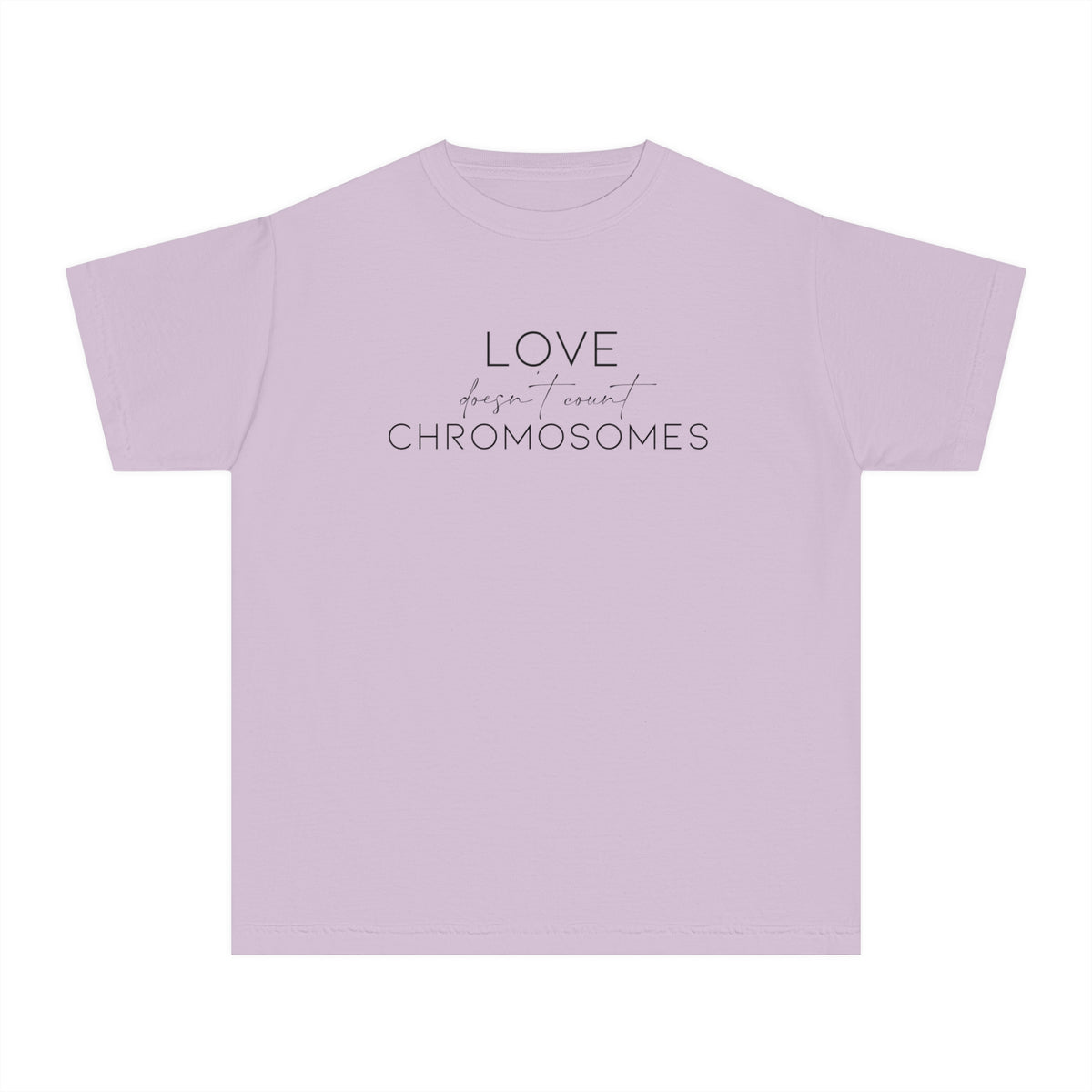 Love Doesn’t Count Chromosomes Comfort Colors Youth Midweight Tee