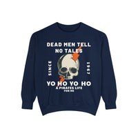 Dead Men Tell No Tales Comfort Colors Unisex Garment-Dyed Sweatshirt
