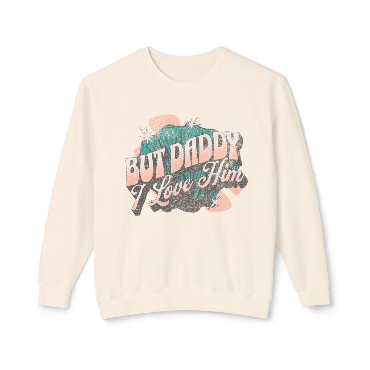 But Daddy I Love Him Unisex Lightweight Comfort Colors Crewneck Sweatshirt