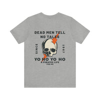 Dead Men Tell No Tales Bella Canvas Unisex Jersey Short Sleeve Tee