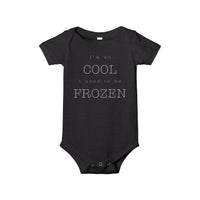 I'm So Cool I Used To Be Frozen Bella Canvas Infant Jersey One Piece