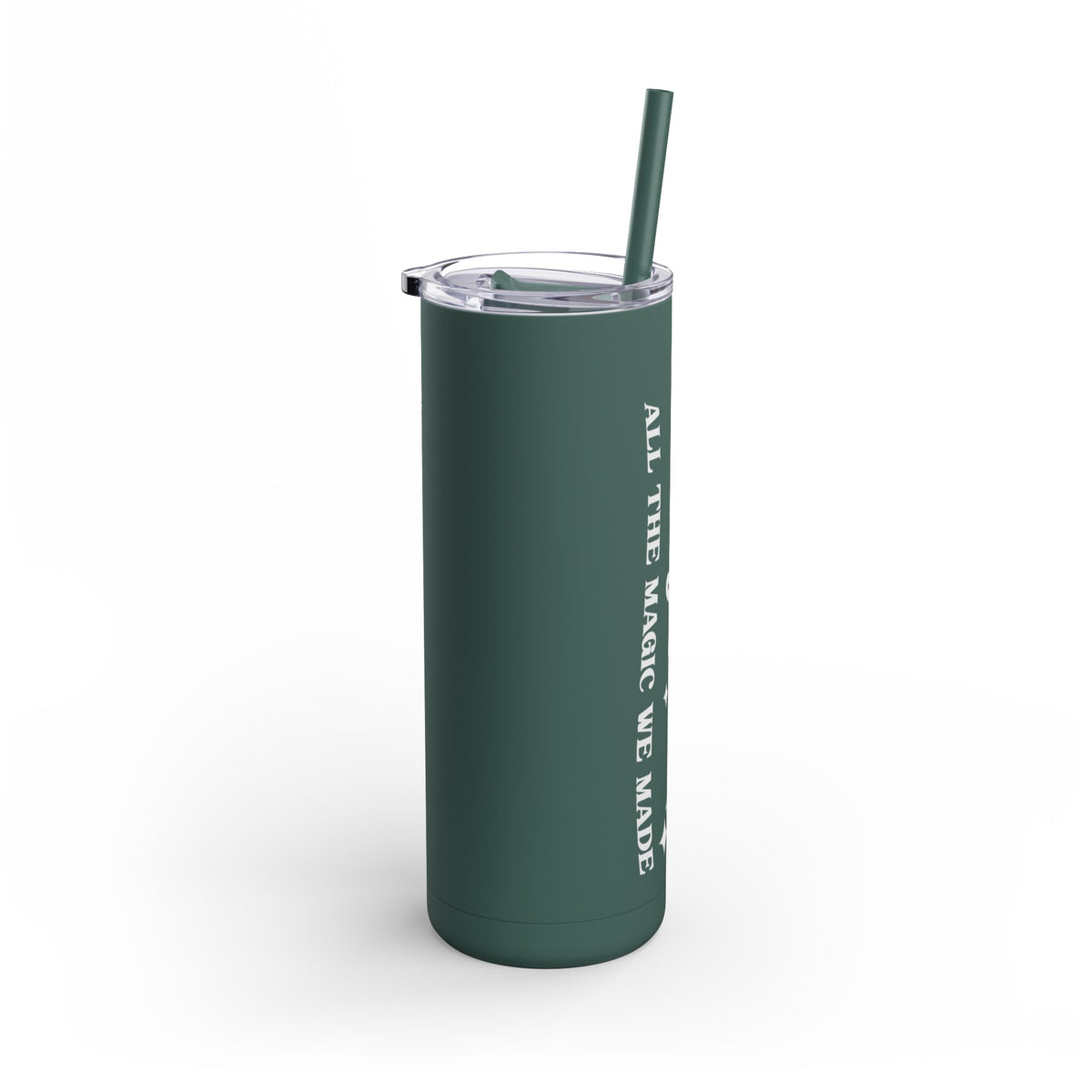 Long Live All The Magic We Made Maars Maker Skinny Matte Tumbler, 20oz