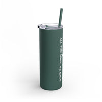 Long Live All The Magic We Made Maars Maker Skinny Matte Tumbler, 20oz