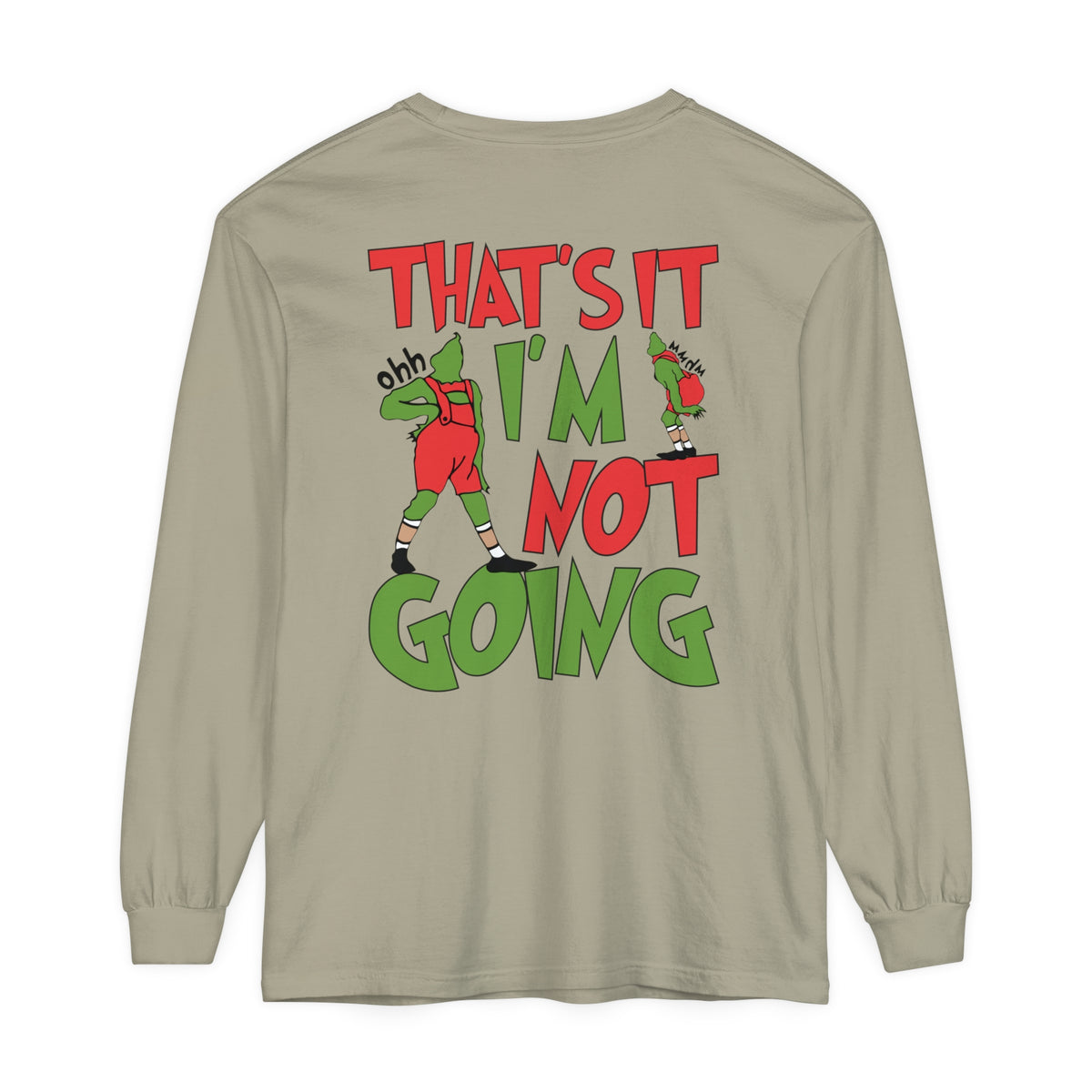 That's It I'm Not Going Comfort Colors Unisex Garment-dyed Long Sleeve T-Shirt