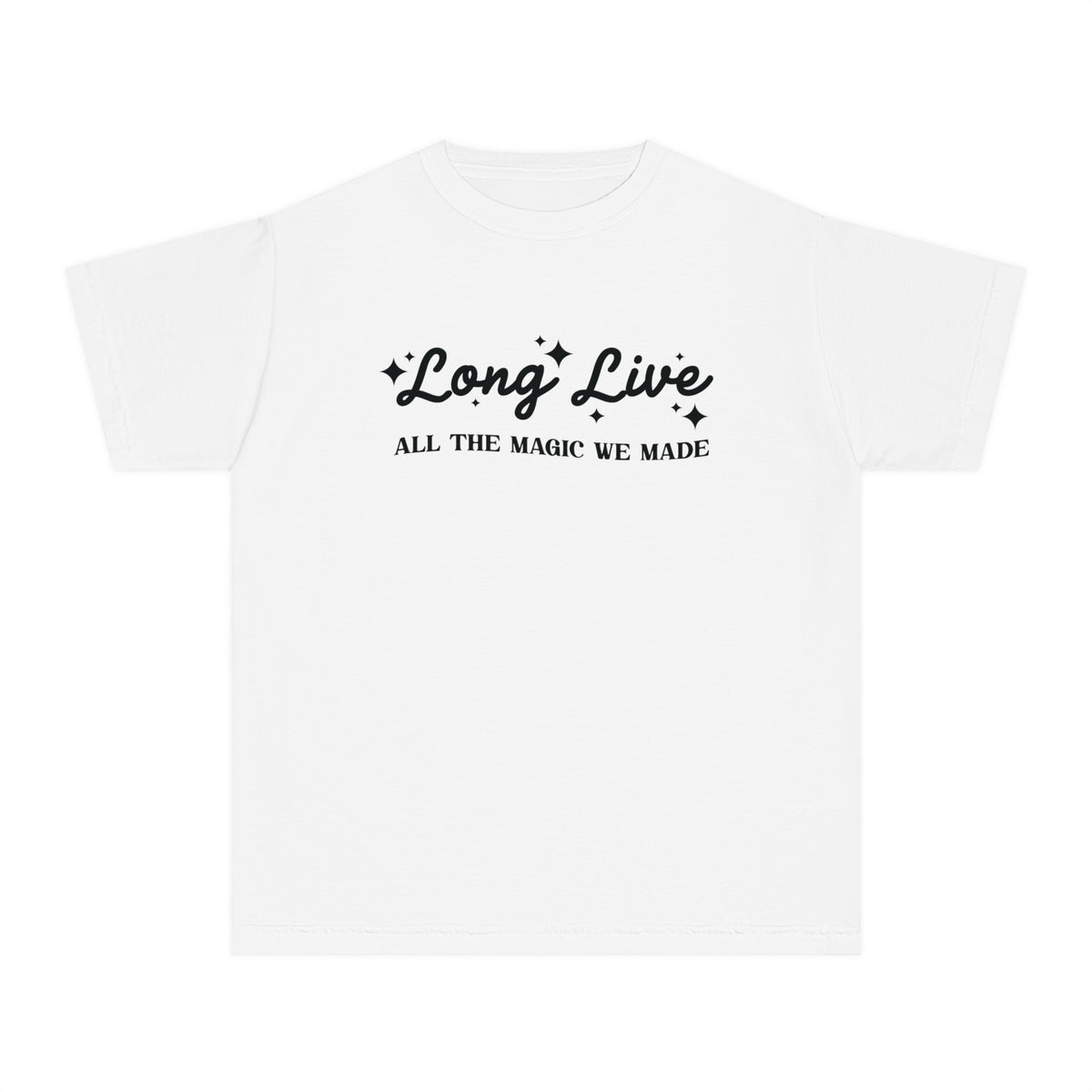 Long Live All The Magic We Made Comfort Colors Youth Midweight Tee