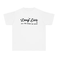 Long Live All The Magic We Made Comfort Colors Youth Midweight Tee