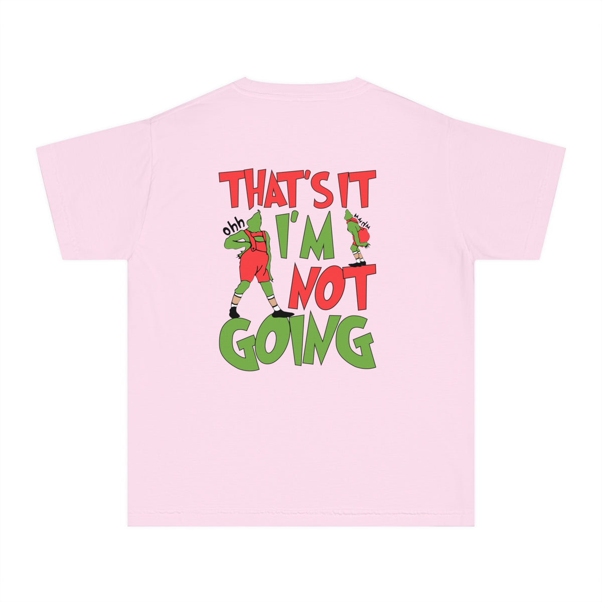 That's It I'm Not Going Comfort Colors Youth Midweight Tee