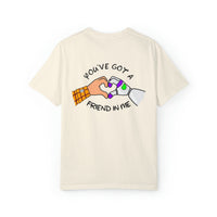 You've Got A Friend In Me Comfort Colors Unisex Garment-Dyed T-shirt