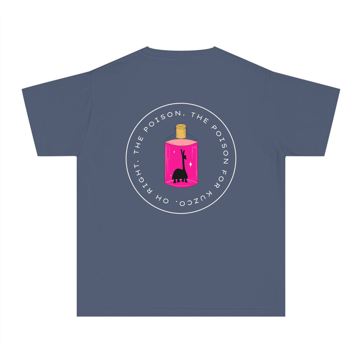 Oh Right The Poison Comfort Colors Youth Midweight Tee