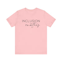 Inclusion Matters Bella Canvas Unisex Jersey Short Sleeve Tee