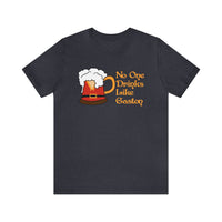 No One Drinks Like Gaston Bella Canvas Unisex Jersey Short Sleeve Tee